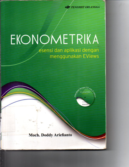 Ekonometrika esensi dan aplikasi dengan menggunakan Eviews + CD