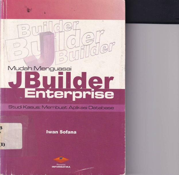 Mudah Menguasai JBuilder Enterprise (Studi Kasus: Membuat Aplikasi Database)