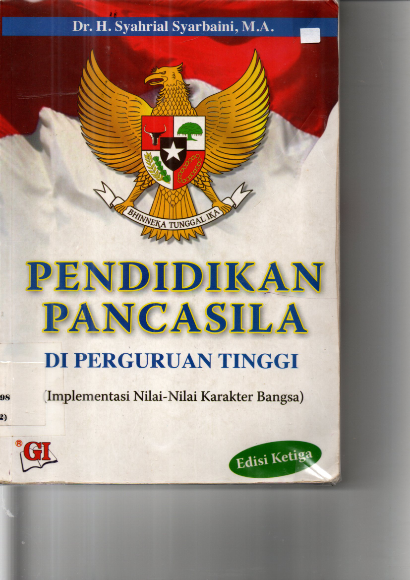Pendidikan Pancasila di Perguruan Tinggi: Implementasi Nilai-nilai Krakter Bangsa (Cet. 2, Ed. 3)