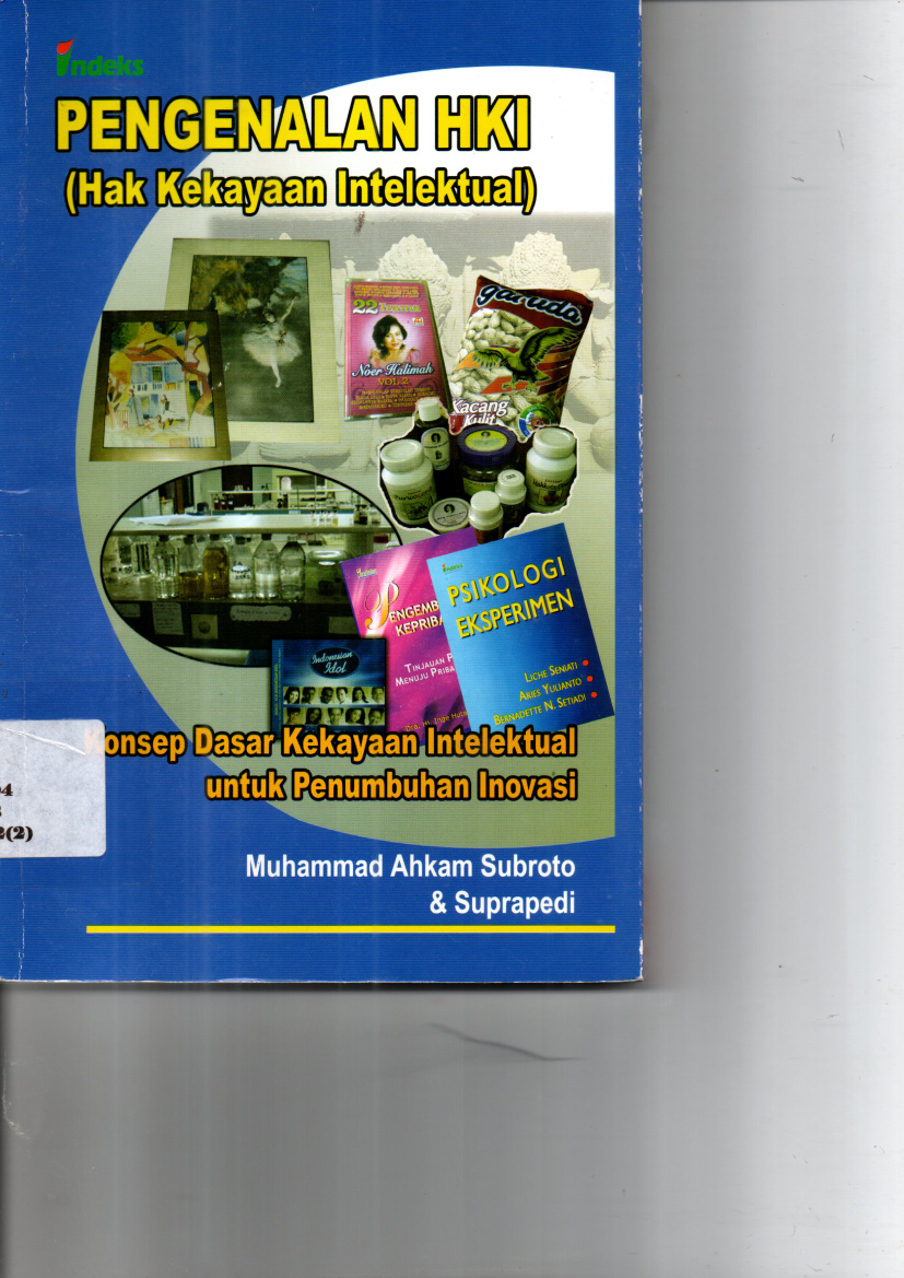 Pengenalan HKI (Hak Kekayaan Intelektual) : Konsep dasar Kekayaan Intelektual untuk Penumbuhan Inovasi