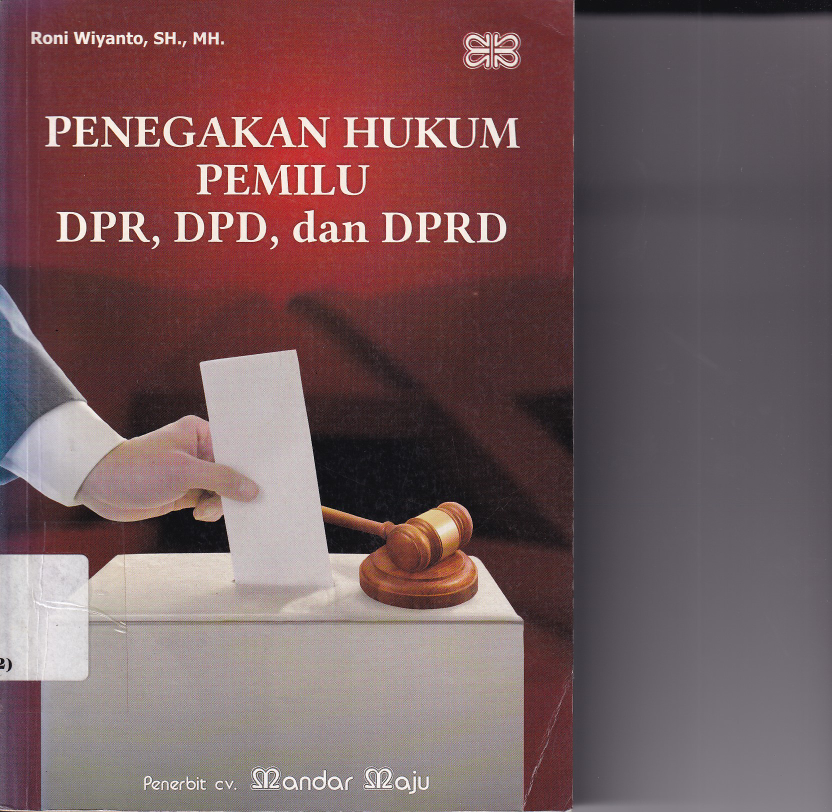 Penegakan Hukum Pemilu DPR, DPD, dan DPRD