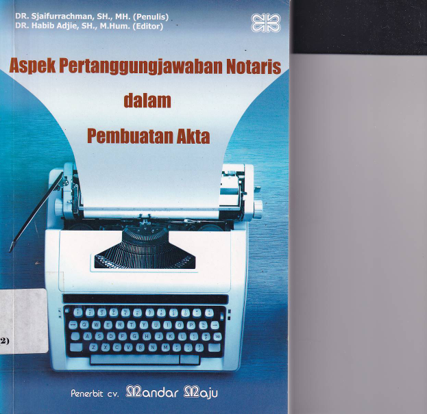 Aspek Pertanggungjawaban Notaris dalam Pembuatan Akta