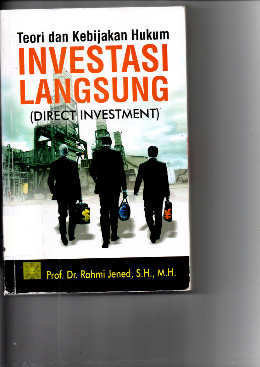 Teori dan Kebijakan Hukum Ivestasi Langsung (Direct Investment)