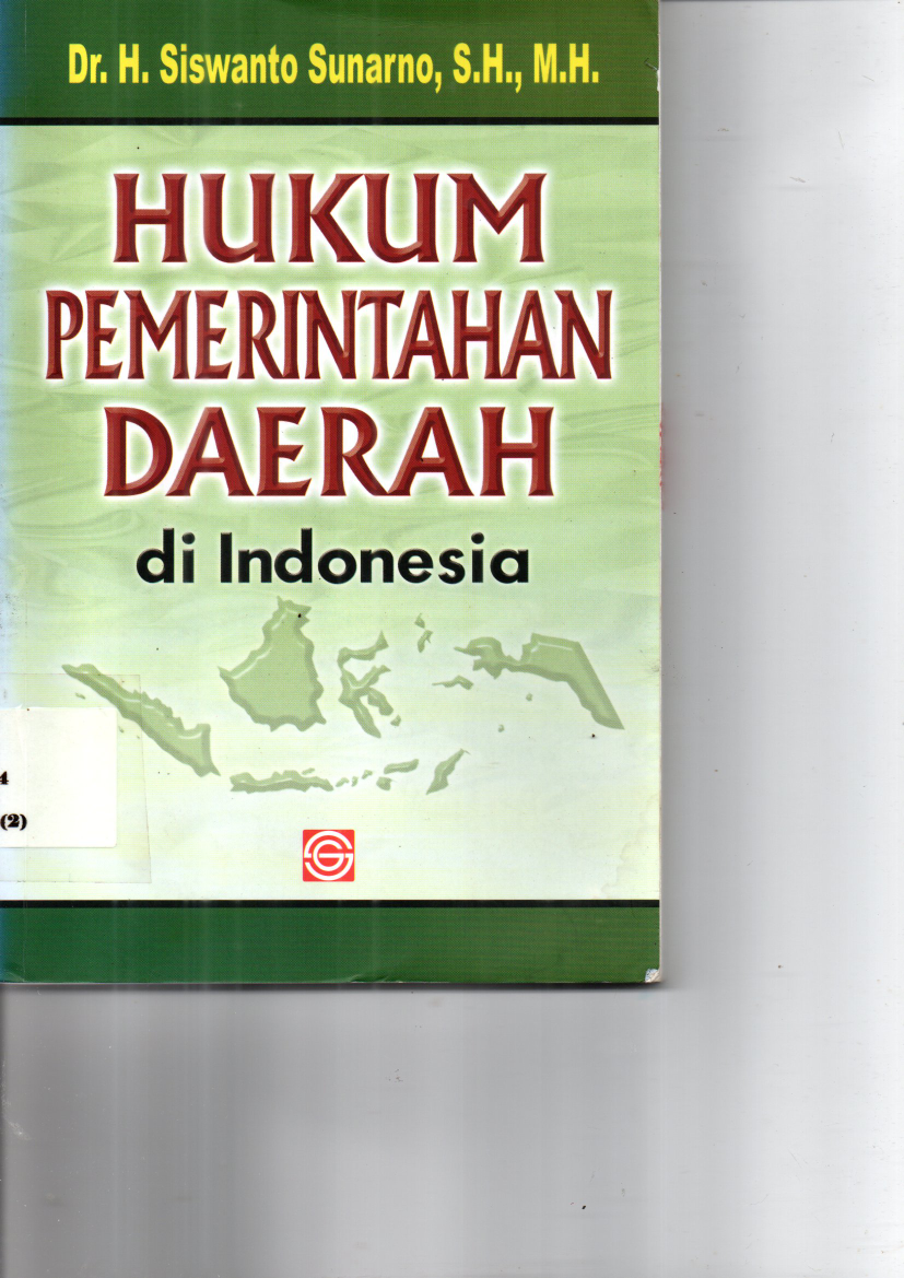 Hukum Pemerintahan Daerah di Indonesia (Cet. 6)