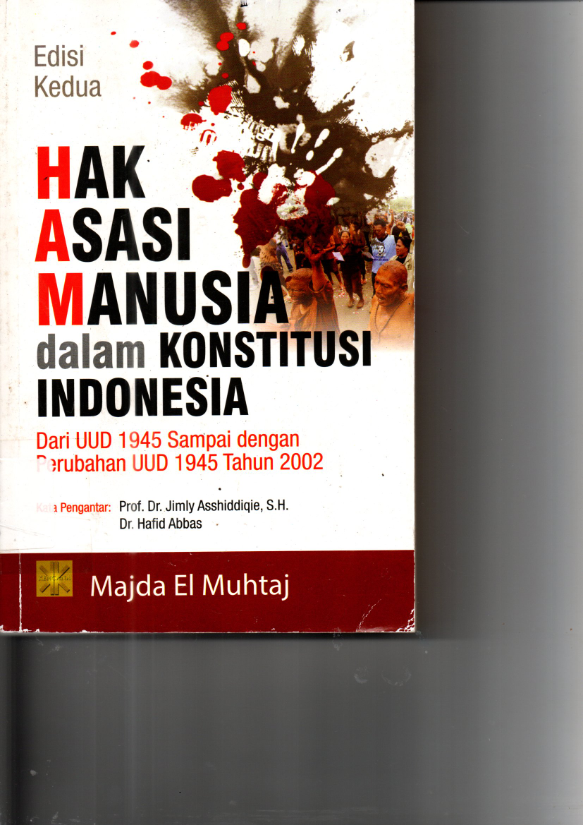 Hak Asasi Manusia dalam Konstitusi Indonesia: Dari UUD 1945 Sampai dengan Perubahan UUD 1945 Tahun 2002 (Ed. 2)