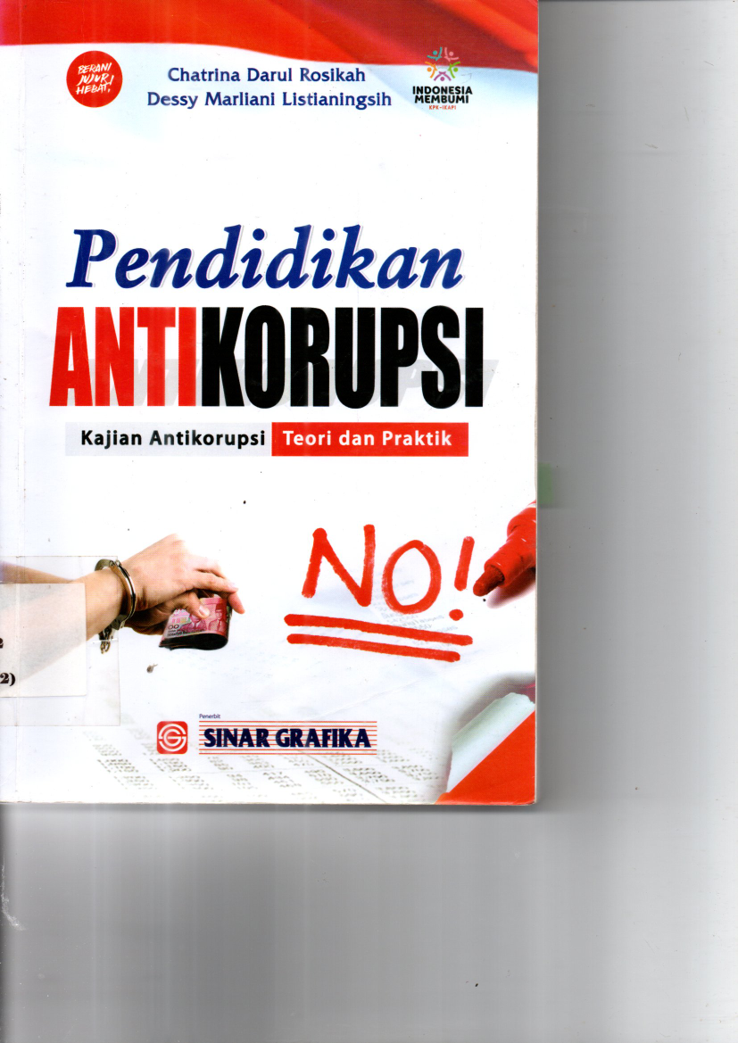 Pendidikan Antikorupsi: Kajian Antikorupsi Teori dan Praktik (Cet. 1)
