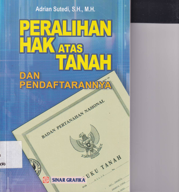 Peralihan Hak Atas Tanah dan Pendaftarannya (Ed. 1, Cet. 8)