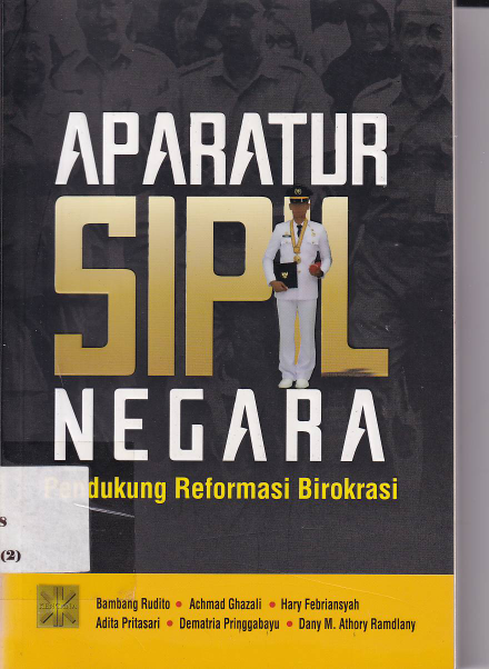 Aparatur Sipil Negara: Pendukung Reformasi Birokrasi (Ed. 1, Cet. 1)