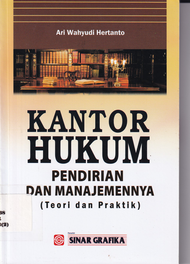 Kantor Hukum : Pendirian dan Manajemennya (Teori dan Praktik) (Cet. 1)