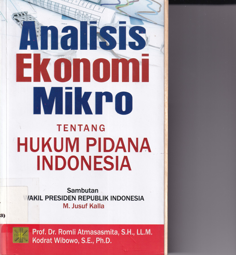 Analisis Ekonomi Mikro tentang Hukum Pidana Indonesia (Ed. 1, Cet. 2)