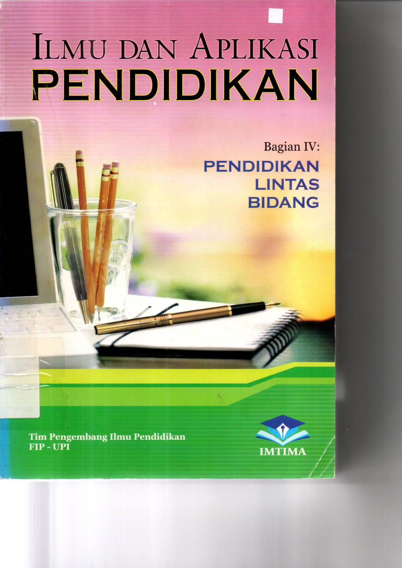 Ilmu dan Aplikasi Pendidikan Bag IV : Pendidikan Lintas Bidang (Ed. 1, Cet. 3)