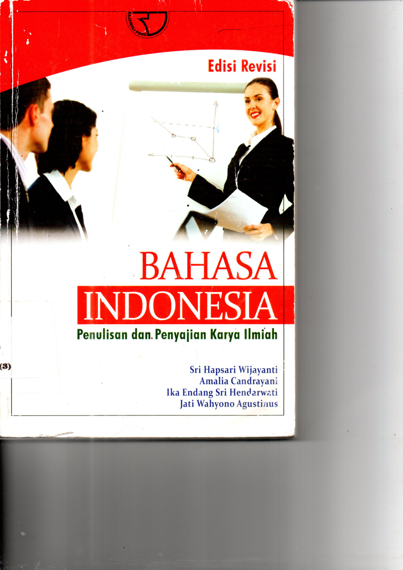 Bahasa Indonesia: Penulisan dan Penyajian Karya Ilmiah (Ed. Rev., Cet. 4)