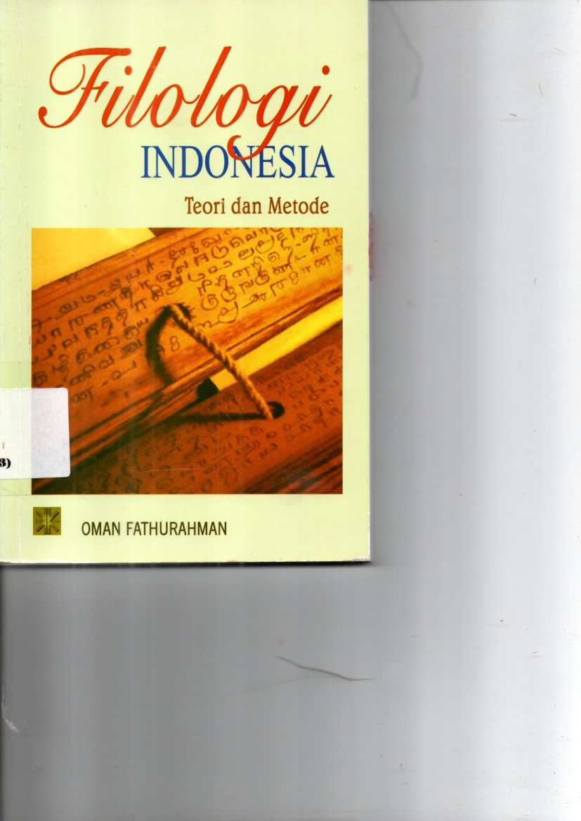 Filologi Indonesia: Teori dan Metode (Cet. 2)