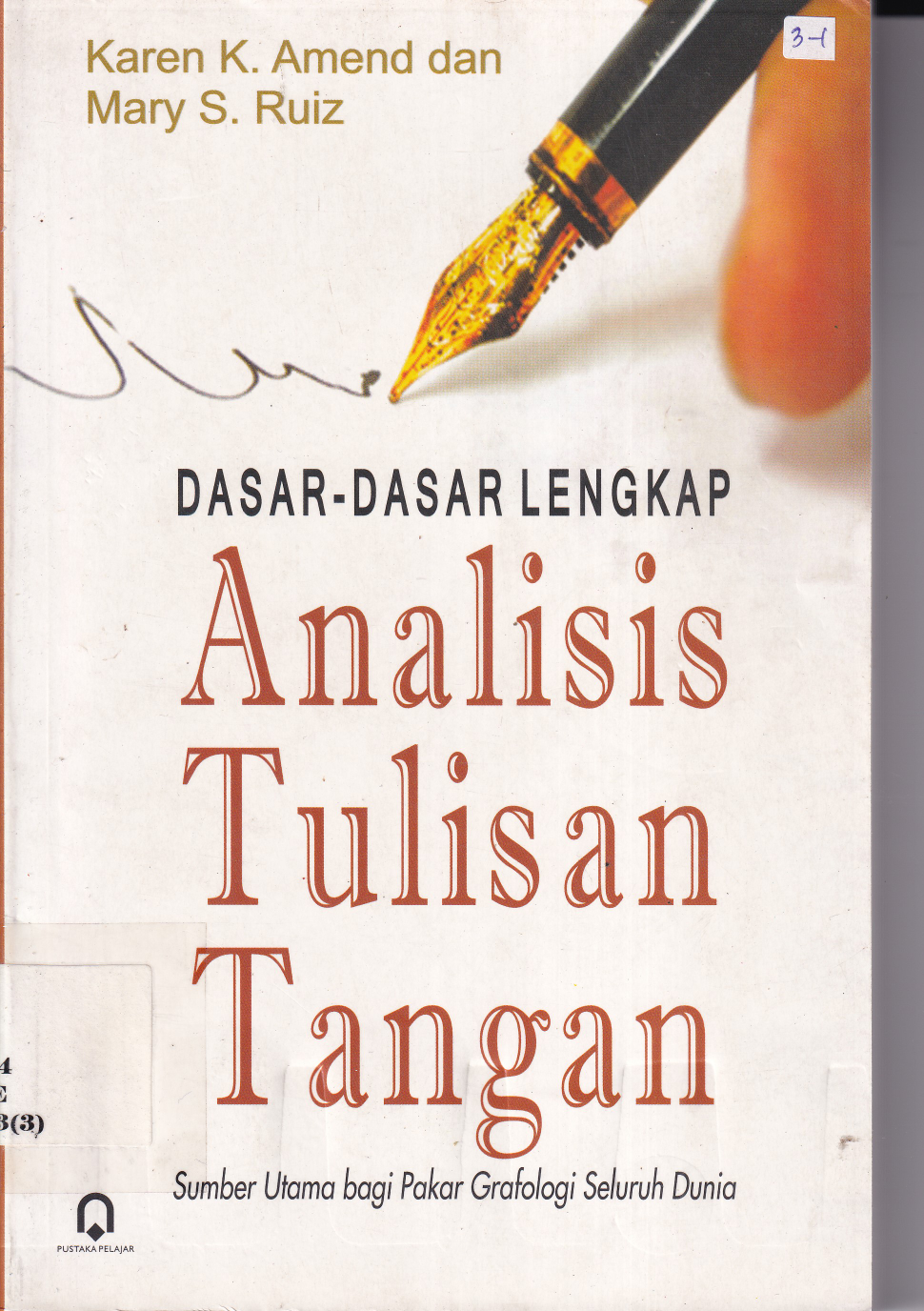 Dasar-Dasar Lengkap Analisis Tulisan Tangan (Cet. 1)