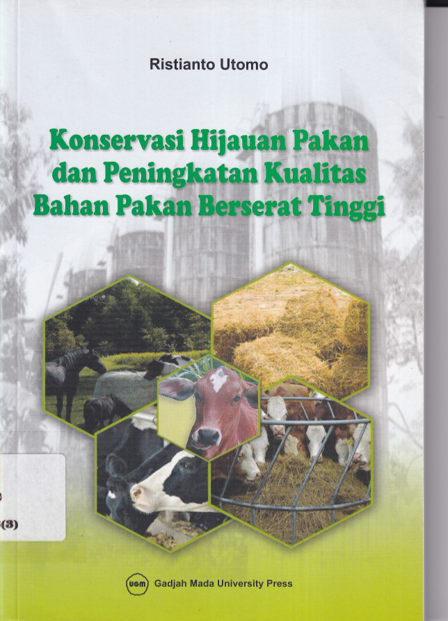 Konservasi Hijauan Pakan dan Peningkatan Kualitas Bahan Pakan Berserat Tinggi (Cet. 1)