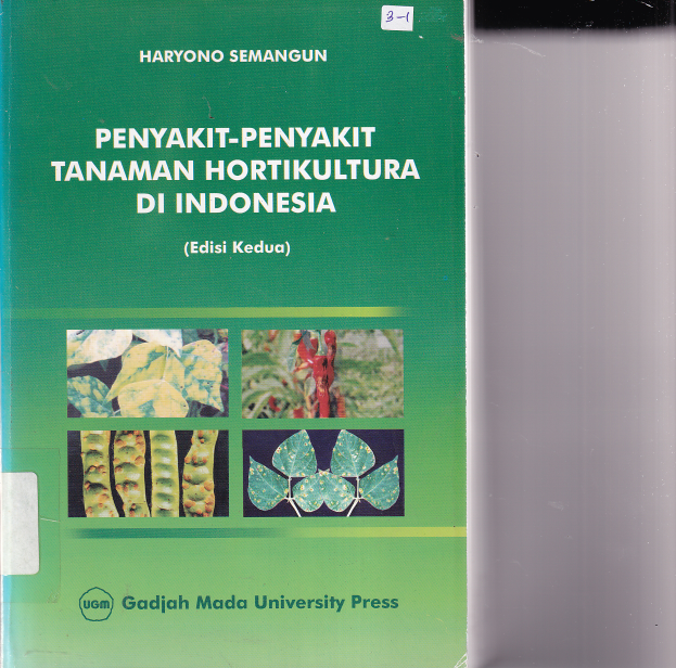 Penyakit-penyakit Tanaman Hortikultura di Indonesia (Ed. 2, Cet. 6)
