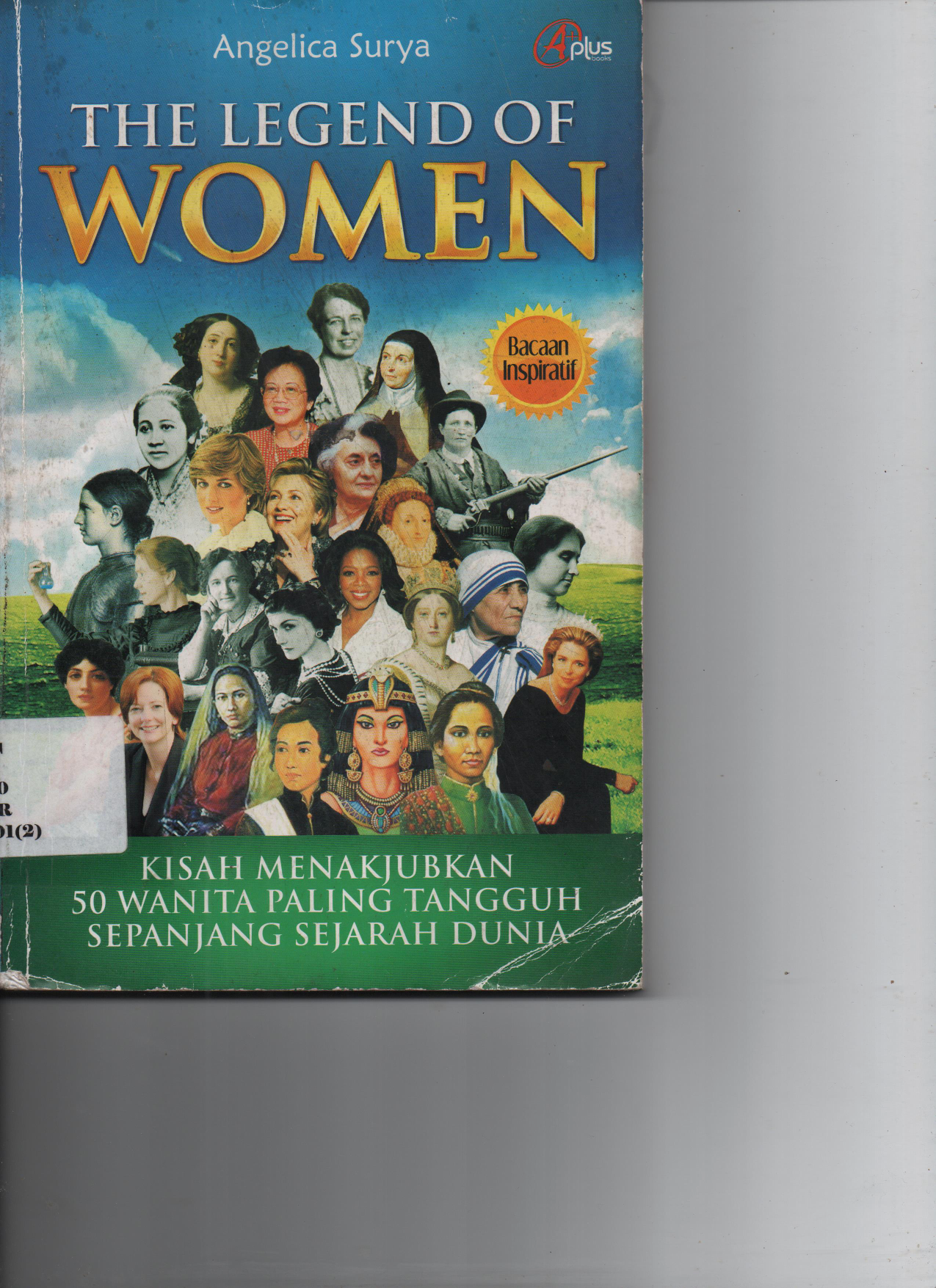 The Legend Of Women : Kisah Menakjubkan 50 Wanita Paling Tangguh Sepanjang Sejarah Dunia