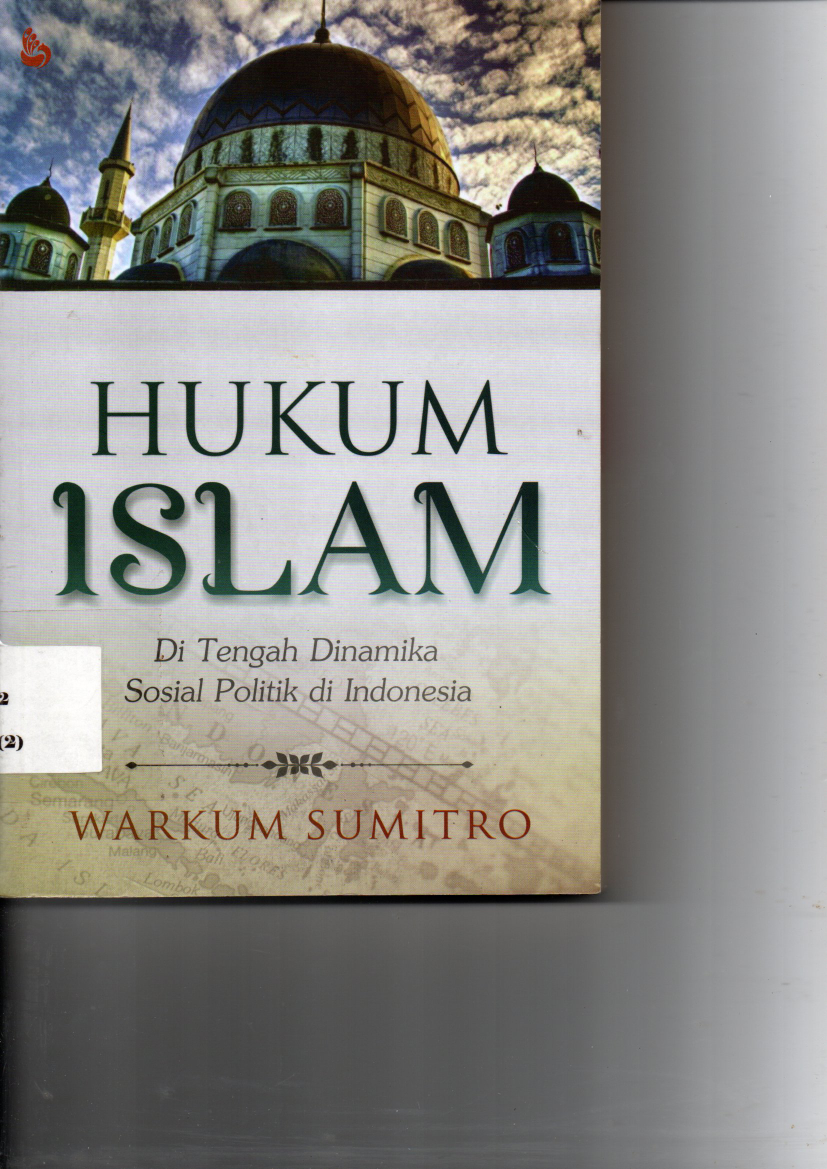 Hukum Islam: di Tengah Dinamika Sosial Politik di Indonesia