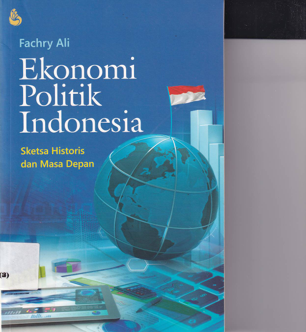 Ekonomi Politik Indonesia: Sketsa Historis dan Masa Depan