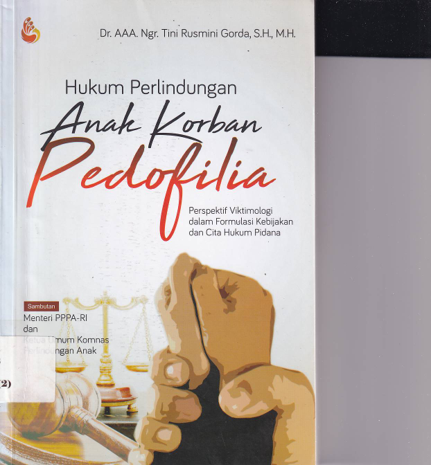 Hukum Perlindungan Anak Korban Pedofilia: Perspektif Viktimologi dalam Formulasi Kebijakan dan Cita Hukum Pidana
