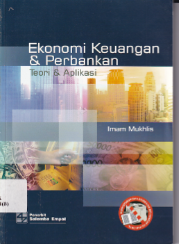 Ekonomi Keuangan &amp; Perbankan: Teori &amp; Aplikasi (Jilid 1)