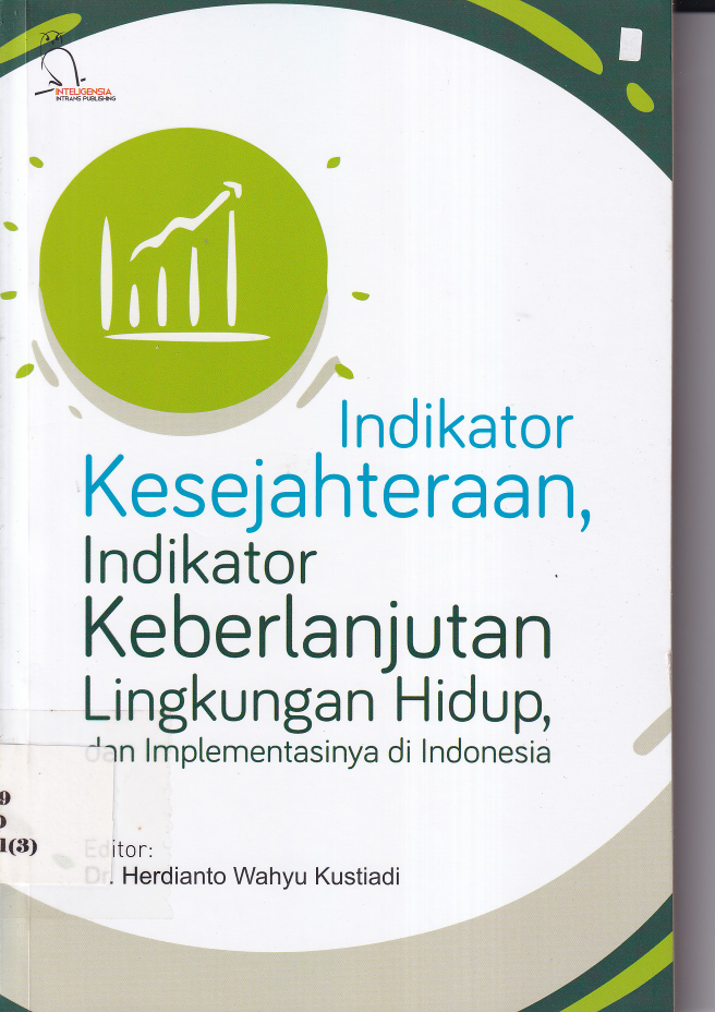 Indikator Kesejahteraan, Indikator Keberlanjutan Limgkungan Hidup, dan Implementasinya di Indonesia (Cet. 1)