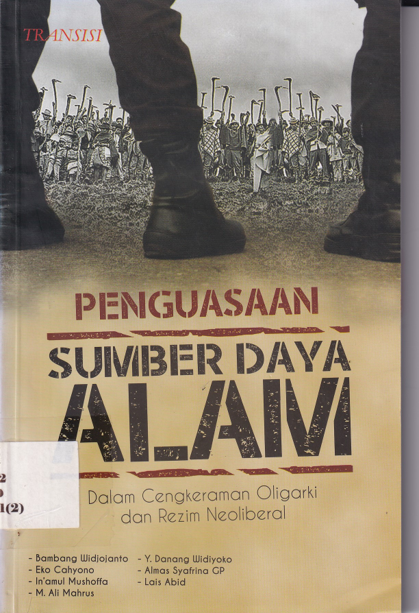 Penguasaan Sumber Daya Alam: dalam Cengkeraman Oligarki dan Rezim Neoliberal