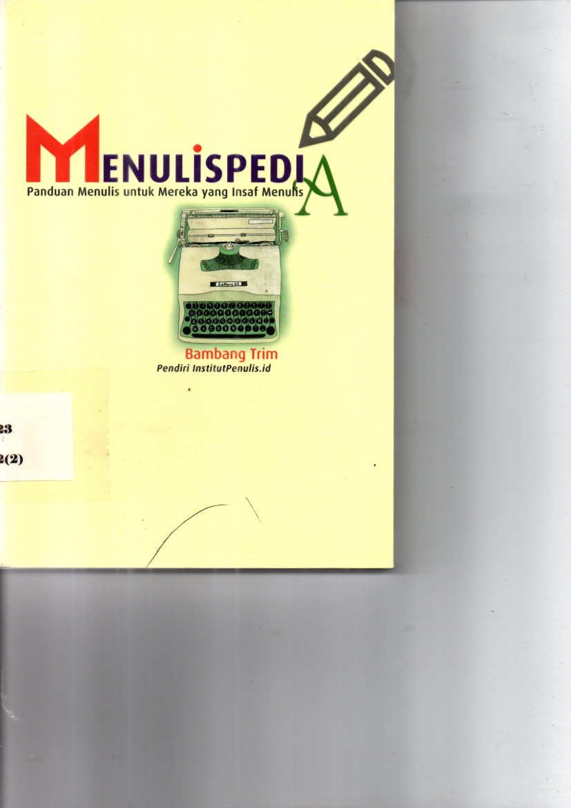 Menulispedia: Panduan Menulis untuk Mereka yang Insaf Menulis (Cet. 1)