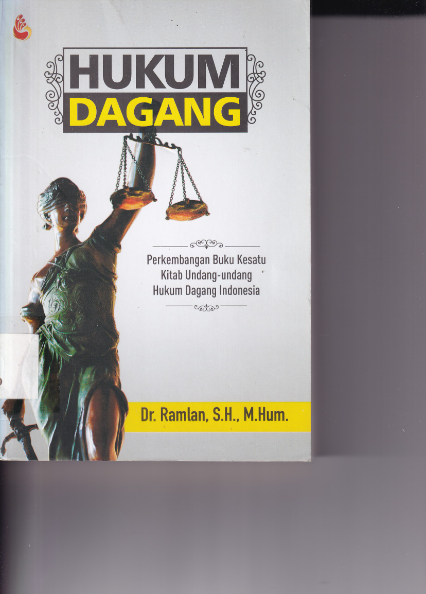 Hukum Dagang : Perkembangan Buku Kesatu Kitab Undang-undang Hukum Dagang Indonesia