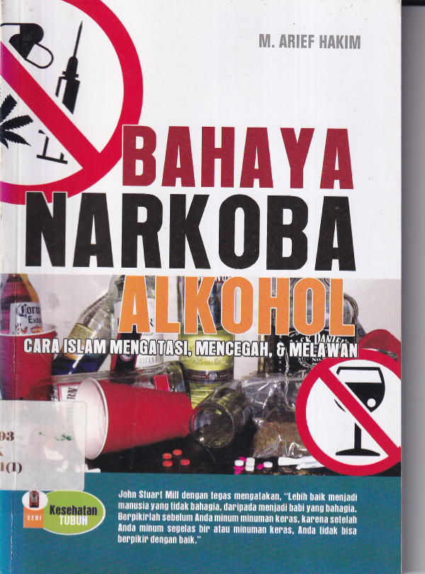 Bahaya Narkoba Alkohol : Cara Islam Mengatasi, Mencegah, dan Melawan  (Cet. 5)