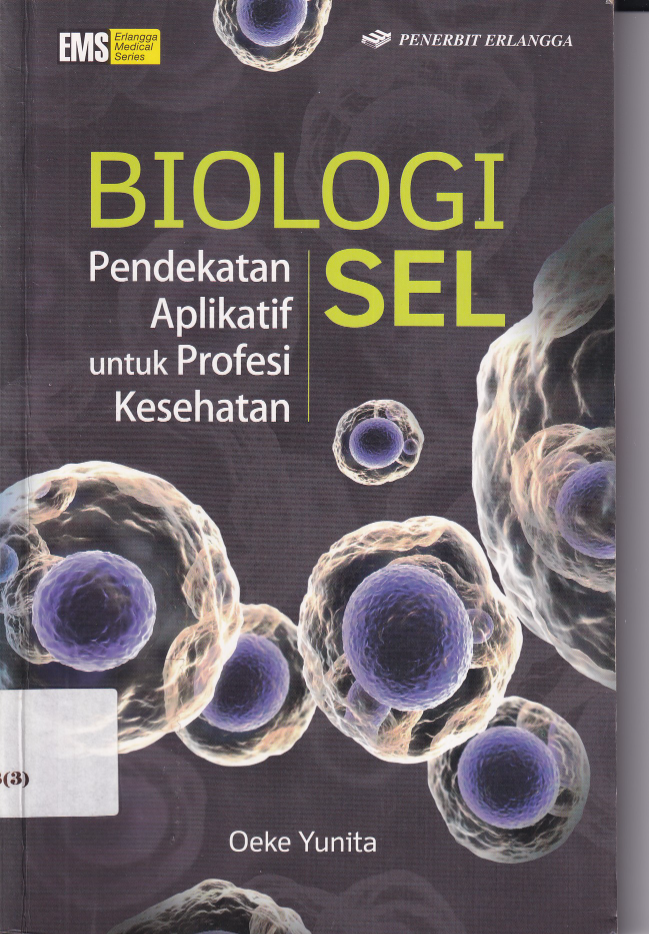 Biologi Sel : Pendekatan Aplikatif untuk Profesi Kesehatan