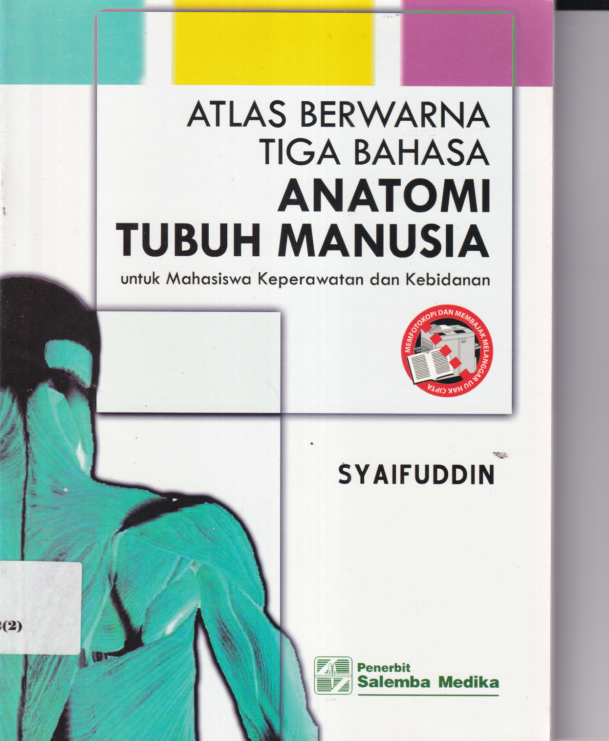 Atlas Berwarna Tiga Bahasa: Anatomi Tubuh Manusia untuk Mahasiswa Keperawatan dan Kebidanan