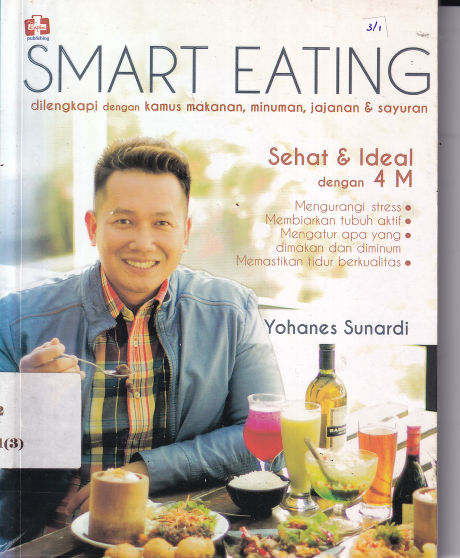 Smart Eating: Dilengkapi dengan Kamus Makanan, Minuman, Jajanan &amp; Sayuran