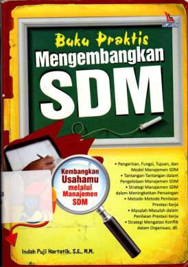 Buku Praktis Mengembangkan SDM Kembangkan Usaha Melalui Manajemen SDM * Pengertian, Fungsi, Tujuan dan Model Manajemen SDM * Tantangan - Tantangan dal