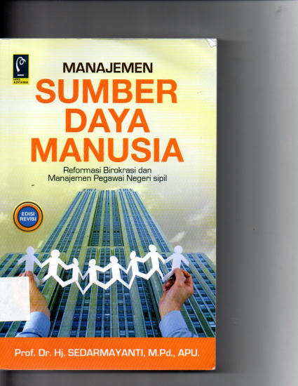 Manajemen Sumber Daya Manusia Reformasi Birokrasi dan Manajemen Pegawai Negeri Sipil edisi Revisi