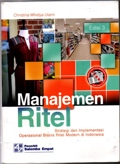Manajemen Ritel Strategi dan Implementasi Operasional Bisnis Ritel Modern di Indonesia Edisi 3 Christina Whidya Utami