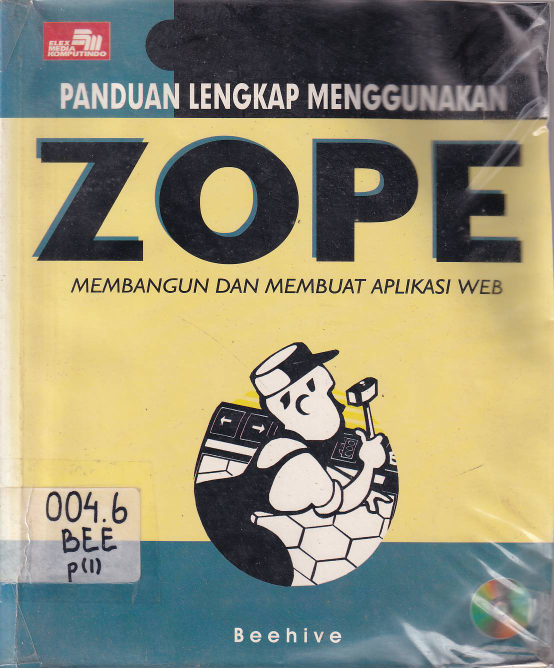Panduan Lengkap Menggunakan ZOPE: Membangun dan Membuat Aplikasi Web (Hibah Kopertis Wilayah IV)