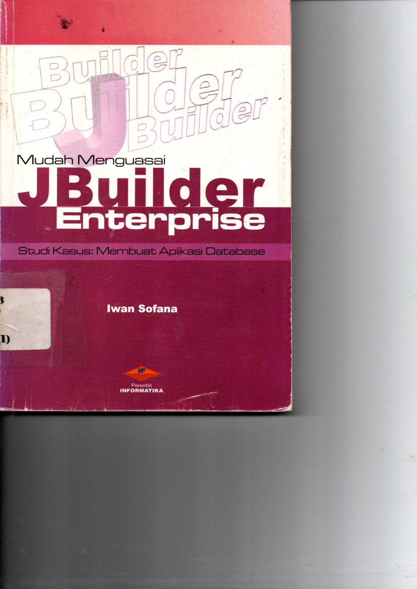 Mudah Menguasai JBuilder Enterprise; Studi Kasus: membuat aplikasi database