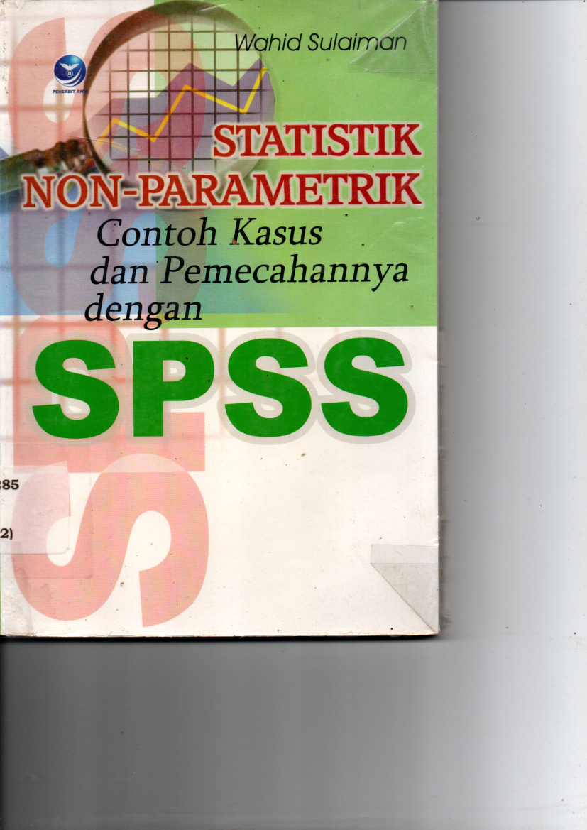 Statistika Non-Parametrik: Contoh Kasus dan Pemecahannya dengan SPSS