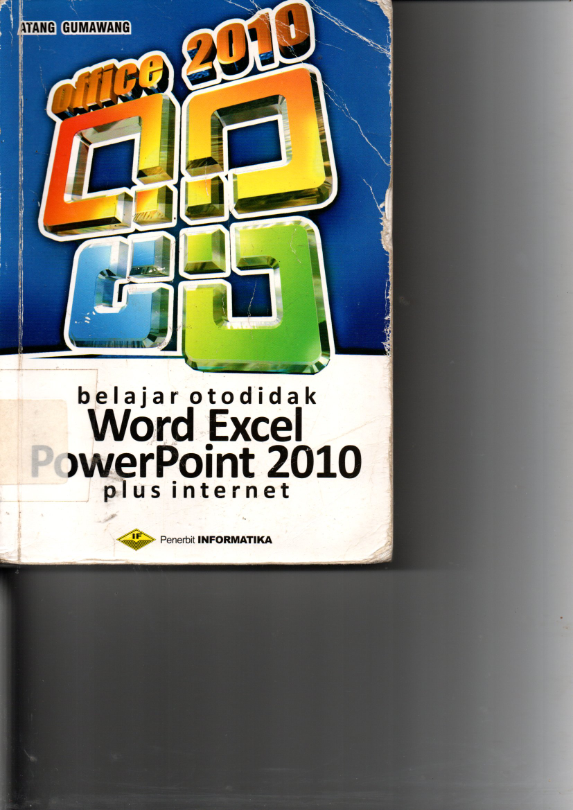 Belajar Otodidak Word Excel PowerPoint 2010 plus Internet
