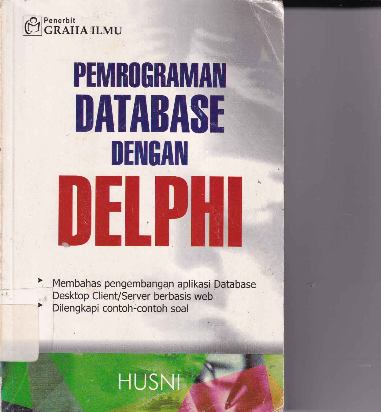 Pemrograman Database Dengan Delphi (Ed. 1, Cet. 1)