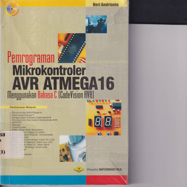 Pemrograman Mikrokontroler AVR ATmega16 Menggunakan Bahasa C (CodeVision AVR) (Cet. 1)