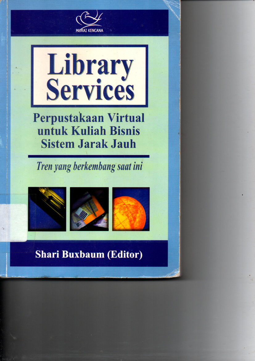 Library Services Perpustakaan Virtual untuk Kuliah Bisnis Sistem Jarak Jauh cet 1