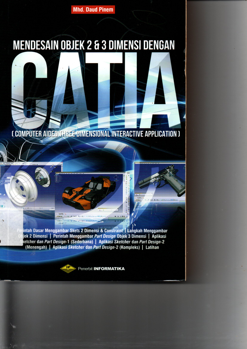 Mendesain Objek 2 &amp; 3 Dimensi dengan Catia (Computer Aided Three Dimensional Interactive Application)