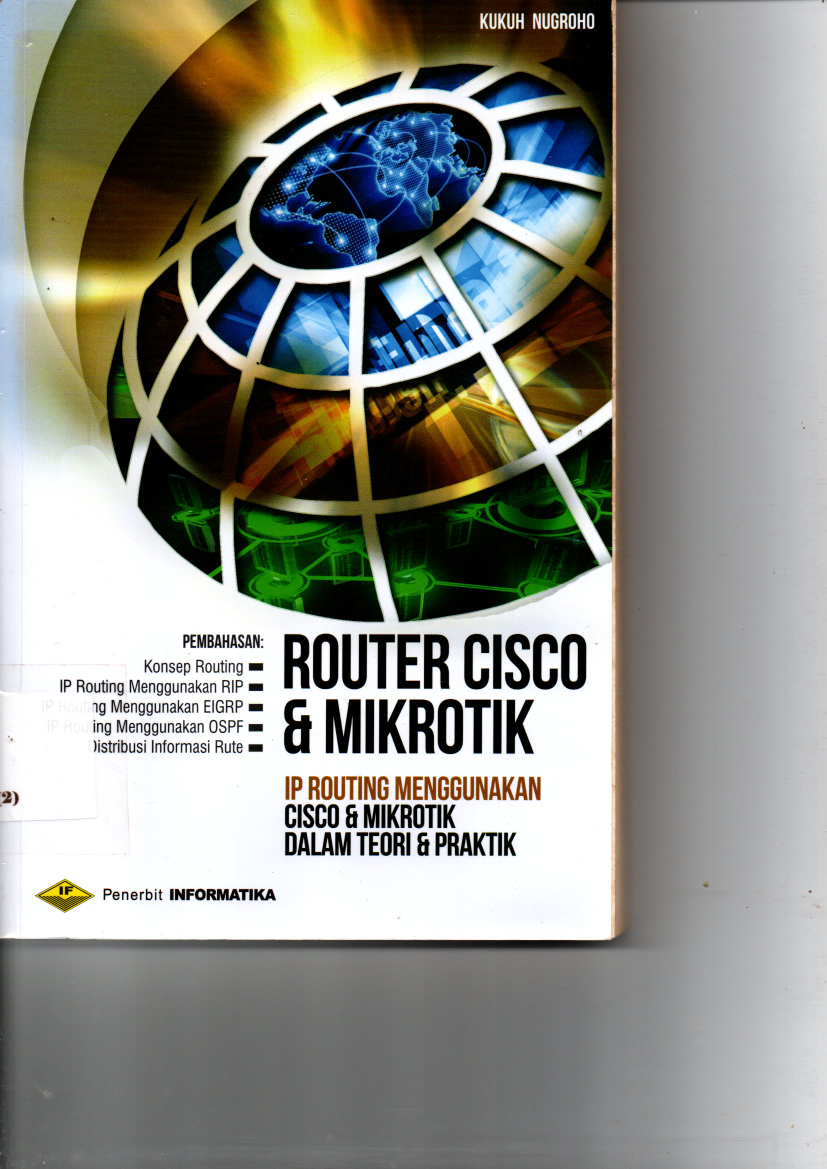 Router Cisco &amp; Mikrotik: IP Routing Menggunakan Cisco &amp; Mikrotik dalam Teori &amp; Praktik