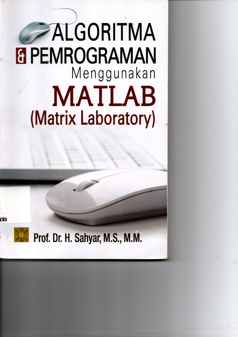 Algoritma &amp; Pemrograman Menggunakan MATLAB (Matrix Laboratory)