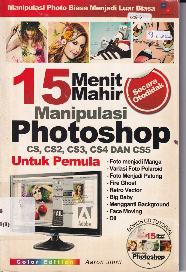 15  Menit Mahir Manipulasi Photoshop CS, CS2, CS3, CS4 dan CS5 untuk Pemula (Cet. 1) (Sumbangan)