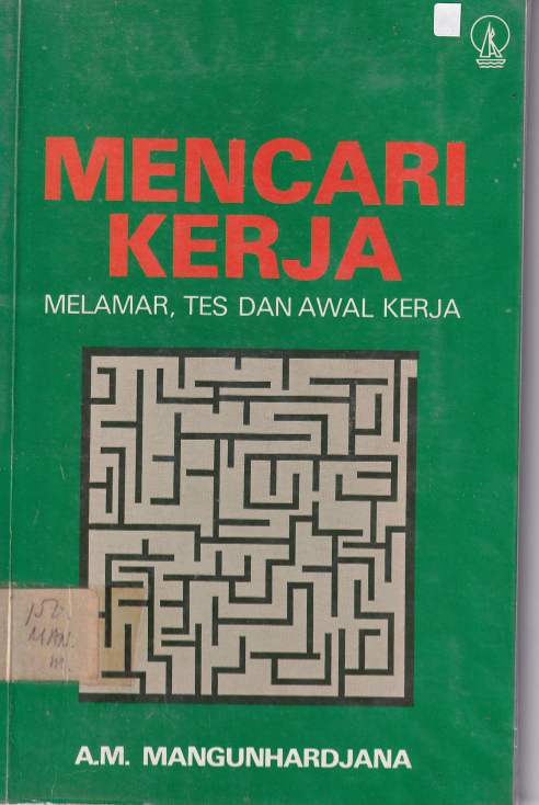 Mencari Kerja: Melamar, Tes dan Awal Kerja (Cet. 12)