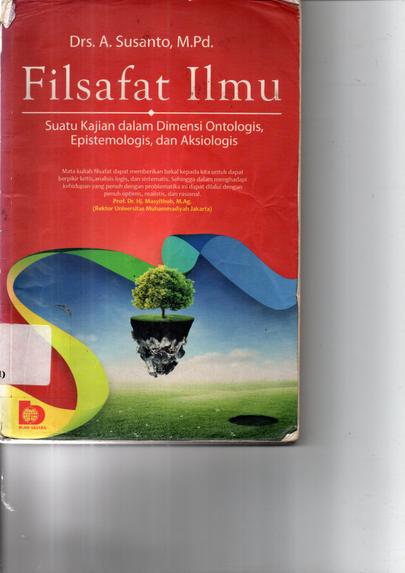 Filsafat Ilmu. Suatu Kajian Dalam Dimensi Ontologis &amp; Aksiologis (Cet. 1)