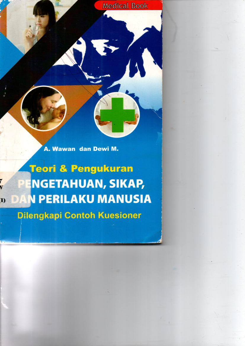 Teori &amp; Pengukuran Pengetahuan Sikap dan Perilaku : Dilengkapi Contoh Kuesioner (Cet. 1)